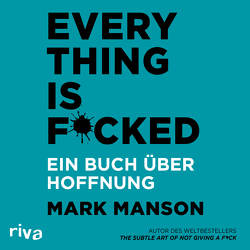 Everything is Fucked von Lehnen,  Stefan, Manson,  Mark