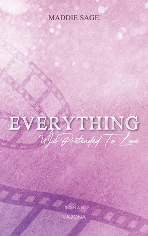 EVERYTHING – We Pretended To Love (EVERYTHING – Reihe 3) von Sage,  Maddie