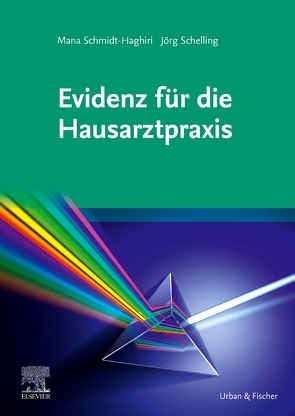 Evidenz für die Hausarztpraxis von Schelling,  Jörg, Schmidt-Haghiri,  Mana