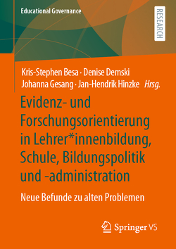 Evidenz- und Forschungsorientierung in Lehrer*innenbildung, Schule, Bildungspolitik und -administration von Besa,  Kris-Stephen, Demski,  Denise, Gesang,  Johanna, Hinzke,  Jan-Hendrik