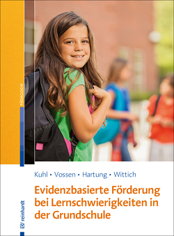 Evidenzbasierte Förderung bei Lernschwierigkeiten in der Grundschule von Euker,  Nils, Gebhardt,  Markus, Hartung,  Nils, Hecht,  Teresa, Hüninghake,  Rebecca, Hußmann,  Anke, Kirchhof,  Ria-Friederike, Križan,  Ana, Kuhl,  Jan, Schulze,  Sarah, Schurig,  Michael, Vossen,  Armin, Wittich,  Claudia