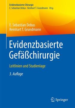 Evidenzbasierte Gefäßchirurgie von Debus,  E. Sebastian, Grundmann,  Reinhart T.