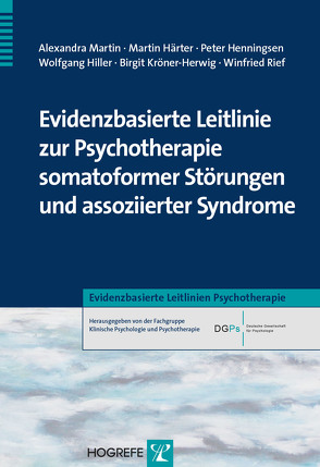 Evidenzbasierte Leitlinie zur Psychotherapie somatoformer Störungen und assoziierter Syndrome von Haerter,  Martin, Henningsen,  Peter, Hiller,  Wolfgang, Kröner-Herwig,  Birgit, Martin,  Alexandra, Rief,  Winfried