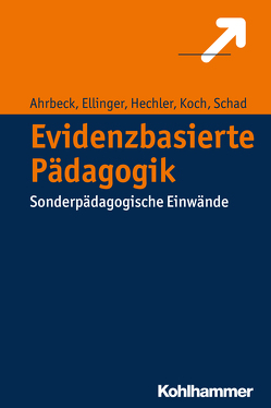 Evidenzbasierte Pädagogik von Ahrbeck,  Bernd, Ellinger,  Stephan, Hechler,  Oliver, Koch,  Katja, Schad,  Gerhard