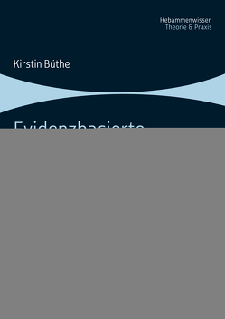 Evidenzbasierte Schwangerenbetreuung und Schwangerschaftsvorsorge von Büthe,  Kirstin, Krone,  Antje, Lahmann,  Damaris, Schwenger-Fink,  Cornelia