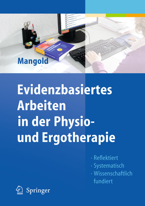 Evidenzbasiertes Arbeiten in der Physio- und Ergotherapie von Mangold,  Sabine