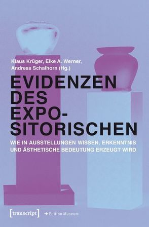 Evidenzen des Expositorischen von Krueger,  Klaus, Metzel,  Tabea, Schalhorn,  Andreas, Werner,  Elke Anna