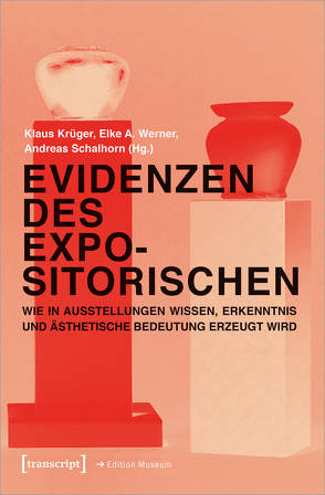 Evidenzen des Expositorischen von Krueger,  Klaus, Metzel,  Tabea, Schalhorn,  Andreas, Werner,  Elke Anna