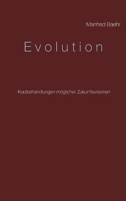 Evolution von Baehr,  Manfred