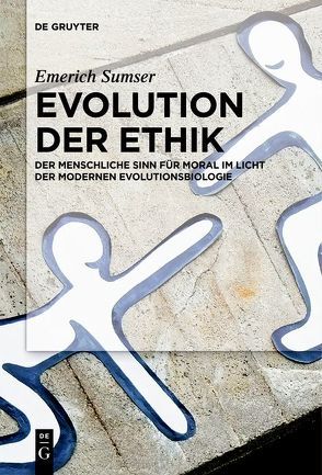 Evolution der Ethik von Sumser,  Emerich