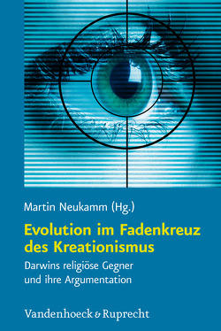 Evolution im Fadenkreuz des Kreationismus von Aus der Au,  Christina, Beyer,  Andreas, Hemminger,  Hansjörg, Junker,  Thomas, Kaiser,  Peter-Michael, Neukamm,  Martin, Schneckenburger,  Stefan, Sikorski,  Johannes