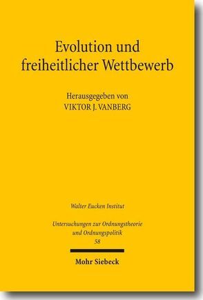 Evolution und freiheitlicher Wettbewerb von Vanberg,  Viktor J.