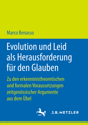 Evolution und Leid als Herausforderung für den Glauben von Benasso,  Marco