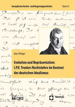 Evolution und Repräsentation: I.P.V. Troxlers Rechtslehre im Kontext des deutschen Idealismus von Winiger,  Marc