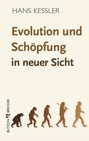 Evolution und Schöpfung in neuer Sicht von Kessler,  Hans