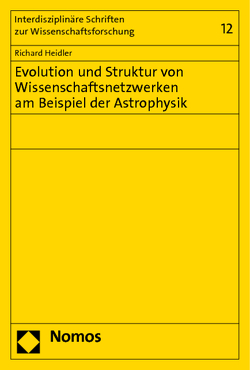 Evolution und Struktur von Wissenschaftsnetzwerken am Beispiel der Astrophysik von Heidler,  Richard