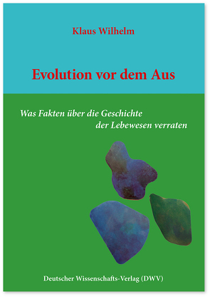 Evolution vor dem Aus von Wilhelm,  Klaus