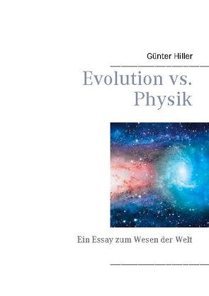 Evolution vs. Physik von Hiller,  Günter