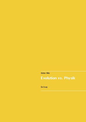 Evolution vs. Physik von Hiller,  Günter