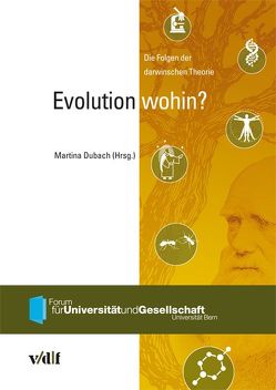 Evolution wohin? von Bernhardt,  Reinhold, Betzler,  Monika, Dubach,  Martina, Kramers,  Jan, Kropf,  Christian, Leumann,  Christian, Leutwyler,  Samuel, Lienemann,  Wolfgang, Mäser,  Pascal, Müller,  Hansjakob, Nickelsen,  Kärin, Peterhans,  Ernst, Reusser,  Ruth, Richter,  Virginia, Schlieter,  Jens, Schmutz,  Hans K, Schümperli,  Daniel, Seehausen,  Ole, Taborsky,  Michael