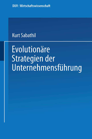 Evolutionäre Strategien der Unternehmensführung von Sabathil,  Kurt