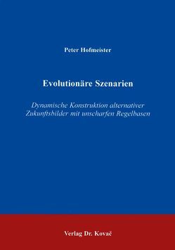 Evolutionäre Szenarien von Hofmeister,  Peter