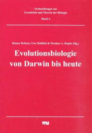 Evolutionsbiologie von Darwin bis heute von Brömer,  Rainer, Hossfeld,  Uwe, Rupke,  Nicolaas A