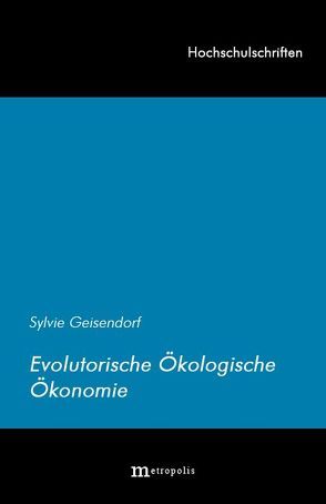 Evolutorische Ökologische Ökonomie von Geisendorf,  Sylvie