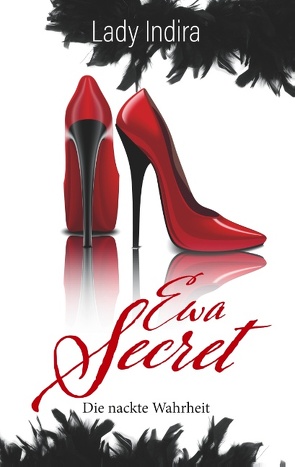 Ewa Secret – Die nackte Wahrheit von Indira,  Lady