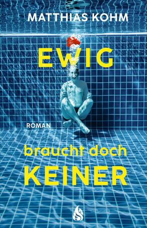 Ewig braucht doch keiner von Kohm,  Matthias