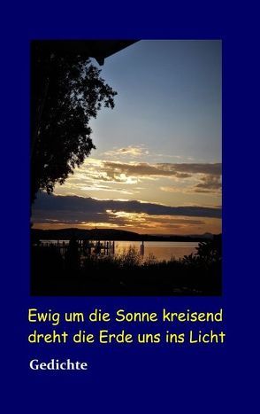 Ewig um die Sonne kreisend dreht die Erde uns ins Licht von Wülfrath,  Günter