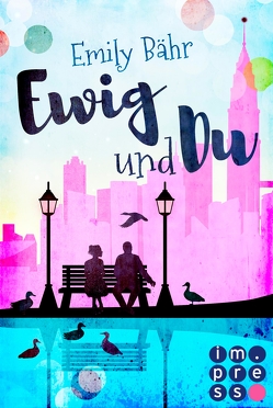 Ewig und du von Bähr,  Emily