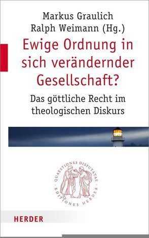 Ewige Ordnung in sich verändernder Gesellschaft? von Graulich,  Markus, Weimann,  Ralph