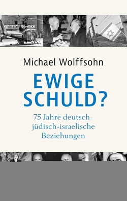 Ewige Schuld? von Wolffsohn,  Michael