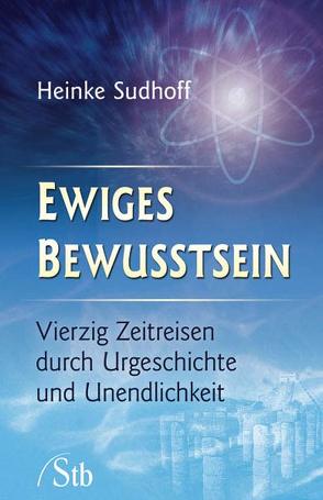 Ewiges Bewusstsein von Sudhoff,  Heinke