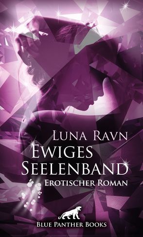 Ewiges Seelenband | Erotischer Roman von Ravn,  Luna