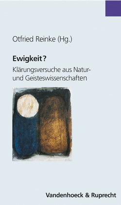 Ewigkeit? von Cohen,  Signe, Gelder,  Katrin, Goernitz,  Thomas, Häußling,  Angelus Albert, Hoefer,  Albert, Kramer,  Rolf, Kreutzberg,  Georg W., McGinn,  Colin, Pannenberg D.D.,  Wolfhart, Reinke,  Otfried, Ringleben,  Joachim, Schmidbaur,  Hans Christian, Wiefel-Jenner,  Katharina