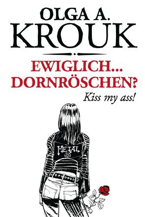 Ewiglich … Dornröschen? von Krouk,  Olga A.