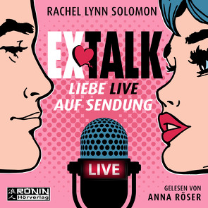 Ex Talk von Kühner,  Anna-Lena, Röser,  Anna, Solomon,  Rachel Lynn, Sommer,  Lucia