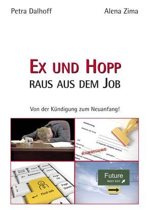 Ex und Hopp – raus aus dem Job von Dalhoff,  Petra, Zima,  Alena