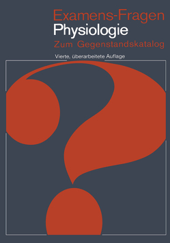 Examens-Fragen Physiologie von Brück,  K., Jänig,  W., Rüdel,  R., Schaefer,  H., Schmidt,  R.F., Steinhausen,  M., Taugner,  R., Thämer,  V., Thews,  G., Ulmer,  H. - V.