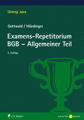 Examens-Repetitorium BGB-Allgemeiner Teil von Gottwald,  Peter, Würdinger,  Markus