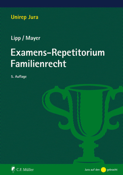 Examens-Repetitorium Familienrecht von Lipp,  Martin, Mayer,  Claudia