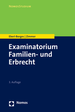 Examinatorium Familien- und Erbrecht von Eberl-Borges,  Christina, Zimmer,  Michael