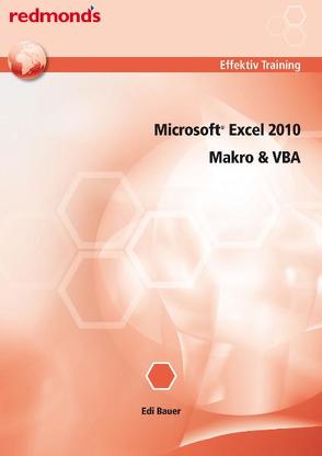 EXCEL 2010 MAKRO UND VBA EFFEKTIV von Bauer,  Edi