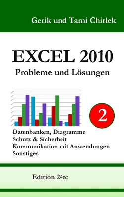 Excel 2010. Probleme und Lösungen. Band 2 von Chirlek,  Gerik, Chirlek,  Tami