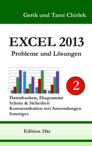 Excel 2013. Probleme und Lösungen. Band 2 von Chirlek,  Gerik, Chirlek,  Tami