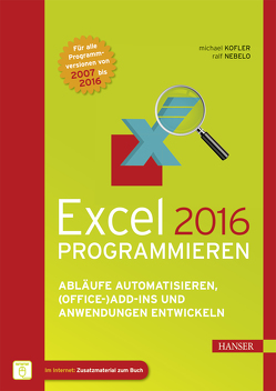 Excel 2016 programmieren von Kofler,  Michael, Nebelo,  Ralf