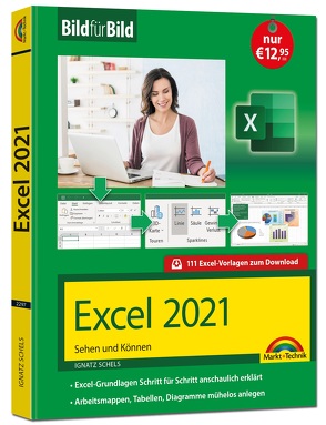 Excel 2021 Bild für Bild erklärt von Schels,  Ignatz