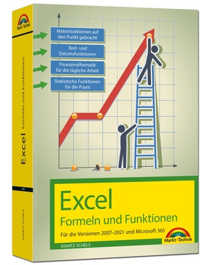 Excel Formeln und Funktionen für 2021 und 365, 2019, 2016, 2013, 2010 und 2007: – neueste Version. Topseller Vorauflage: Für die Versionen 2007 bis 2021 von Schels,  Ignatz